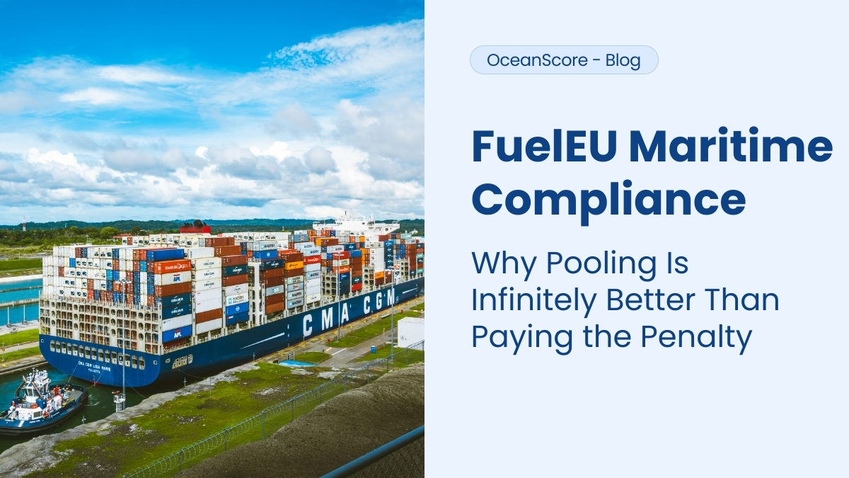 FuelEU Maritime Compliance: Why Pooling Is Infinitely Better Than Paying the Penalty